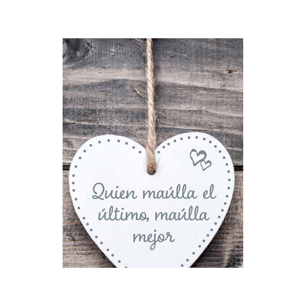 Décoration Suspendue Magnet & Steel Quien maúlla el último maúlla mejor Coeur 13 x 13 x 0,8 cm