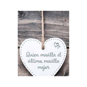 Décoration Suspendue Magnet & Steel Quien maúlla el último maúlla mejor Coeur 13 x 13 x 0,8 cm